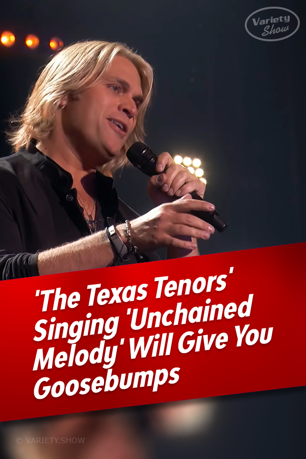 The Texas Tenors Will Give You Goosebumps With \'Unchained Melody\'