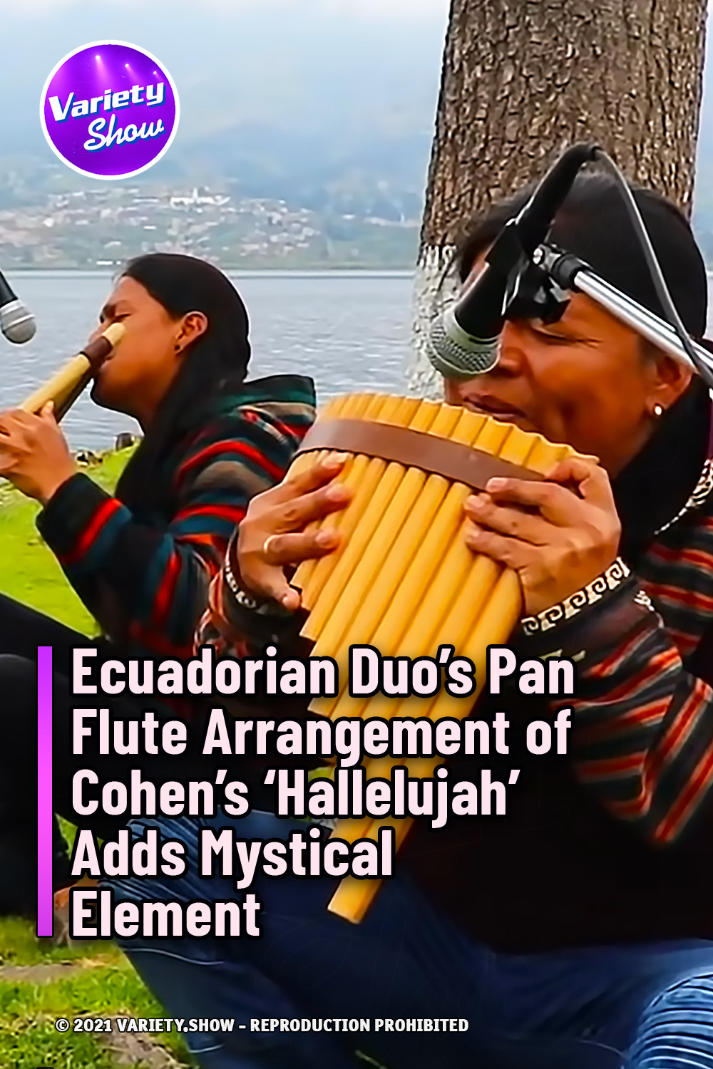 Ecuadorian Duo’s Pan Flute Arrangement of Cohen’s ‘Hallelujah’ Adds Mystical Element