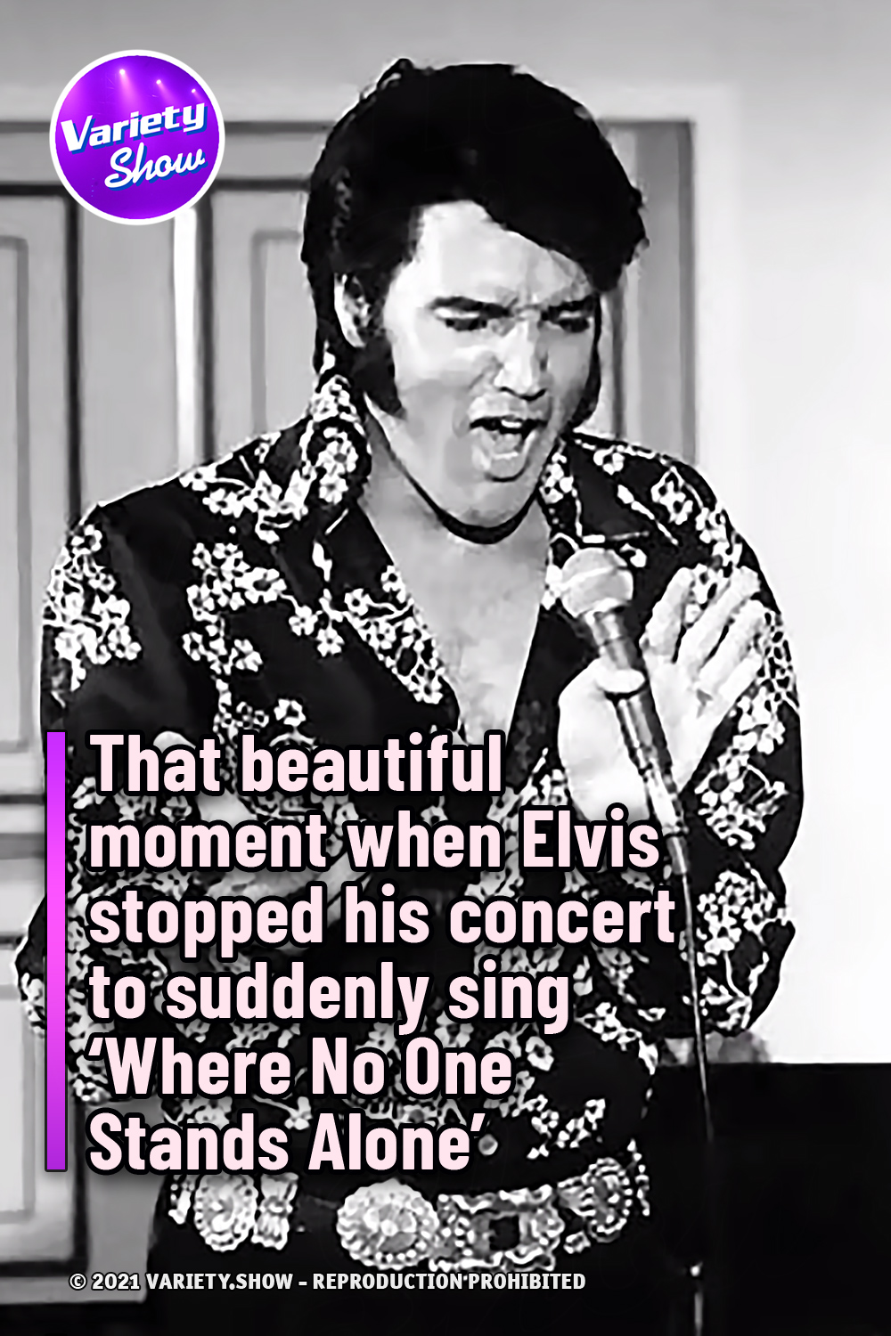 That beautiful moment when Elvis stopped his concert to suddenly sing ‘Where No One Stands Alone’