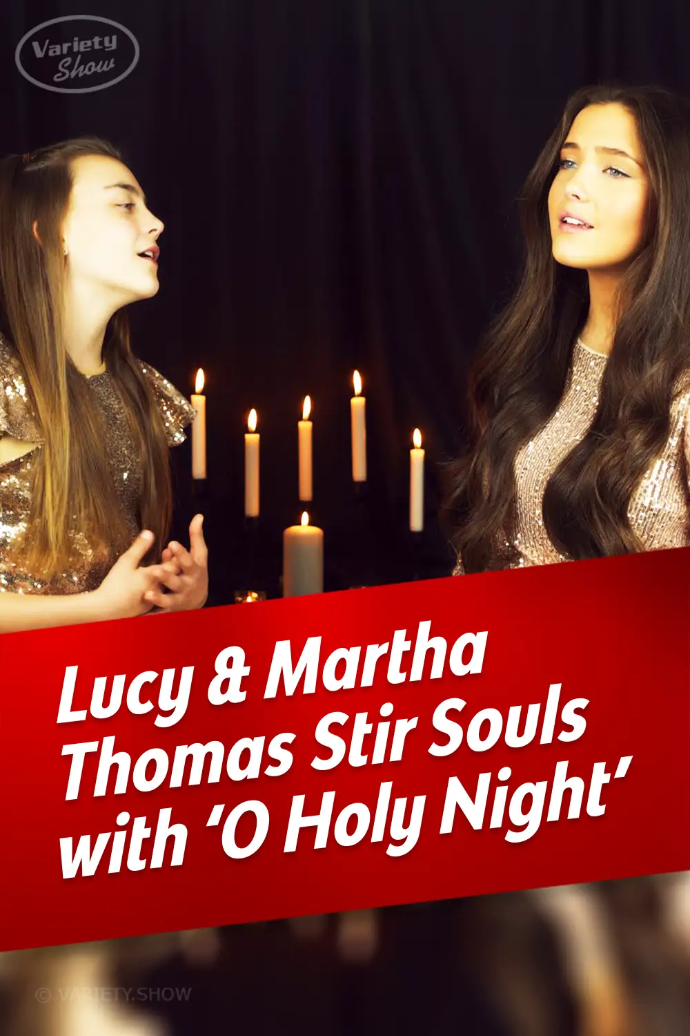 Lucy & Martha Thomas Stir Souls with \'O Holy Night\'