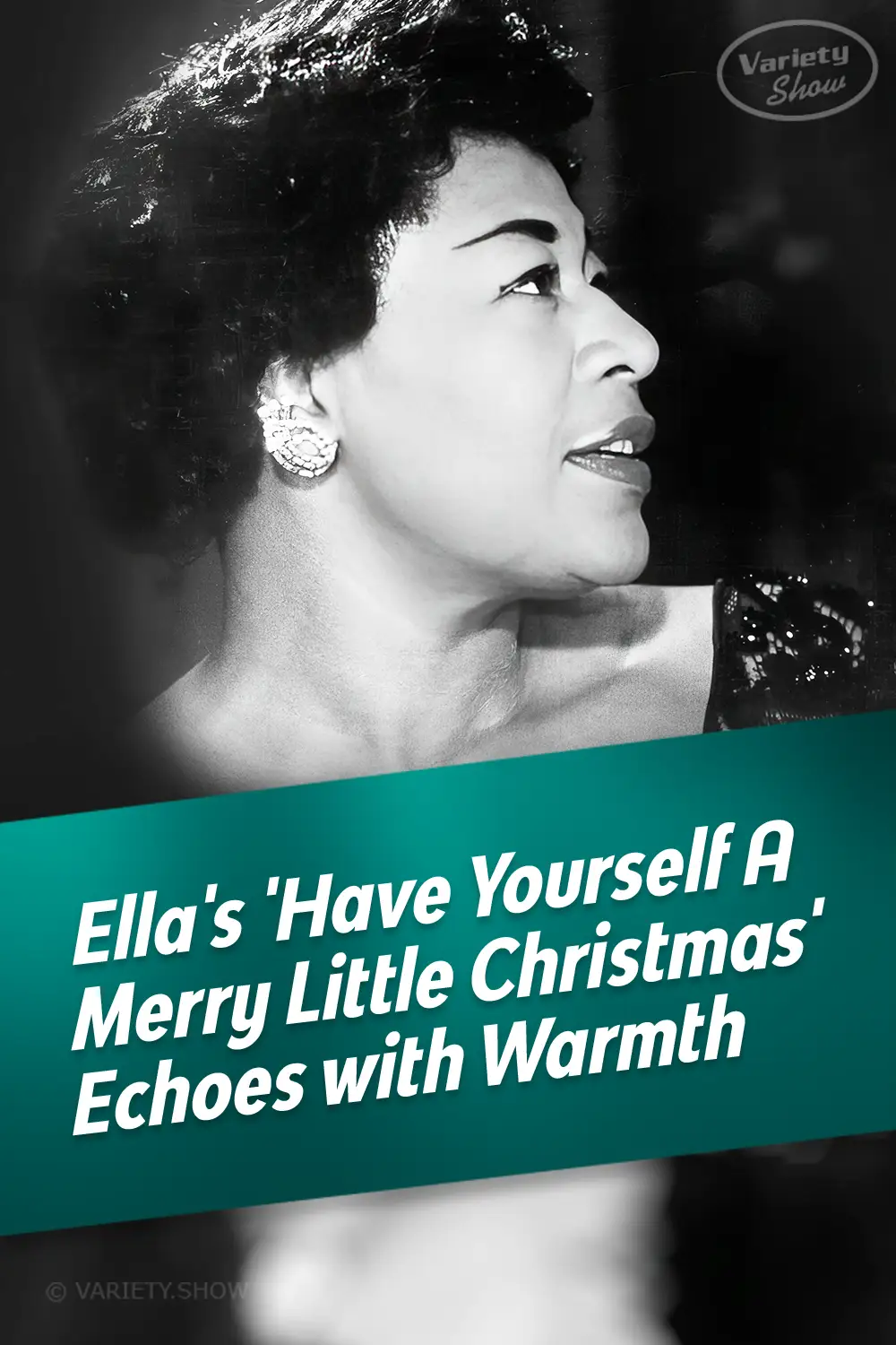 Ella\'s \'Have Yourself A Merry Little Christmas\' Echoes with Warmth